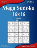 Mega Sudoku 16x16 - Mittel - Band 31 - 276 Ratsel