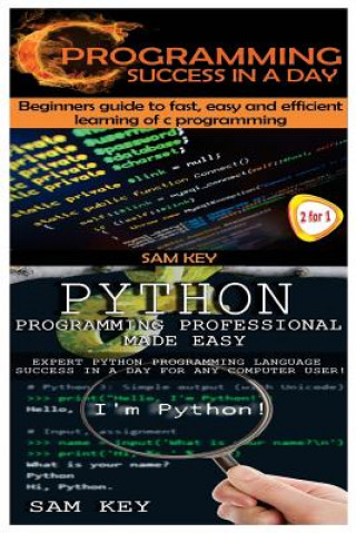 Python Programming Professional Made Easy & C Programming Success in a Day