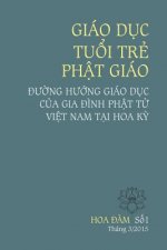 Giao Duc Tuoi Tre Phat Giao: Duong Huong Giao Duc Cua Gia Dinh Phat Tu Viet Nam Tai Hoa KY