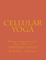 Cellular Yoga: Human Immortality Yoga Part11