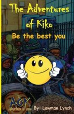 The Adventures of Kiko: Be the best you
