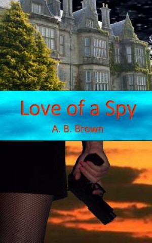 Love of a Spy: A Vicky Stackhouse Novel