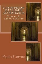 O Despertar da Cidade Adormecida: Contos de Amor e Morte