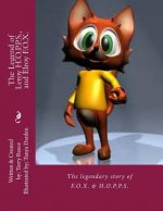 The Legend of Leroy H.O.P.P.S., and Elroy F.O.X.: The legendary story of a Rabbit and a Fox, who became lifelong best friends, despite their differenc