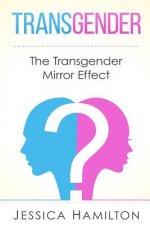 Transgender: The Transgender Mirror Effect