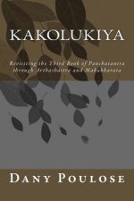 Kakolukiya- Revisiting the Third Book of Panchatantra through Arthashastra and Mahabharata