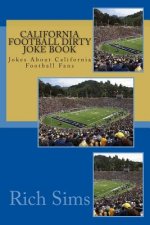 CALIFORNIA Football Dirty Joke Book: Jokes About California Football Fans