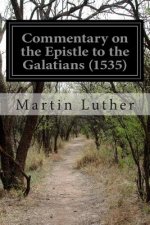 Commentary on the Epistle to the Galatians (1535)