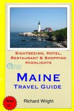 Maine Travel Guide: Sightseeing, Hotel, Restaurant & Shopping Highlights