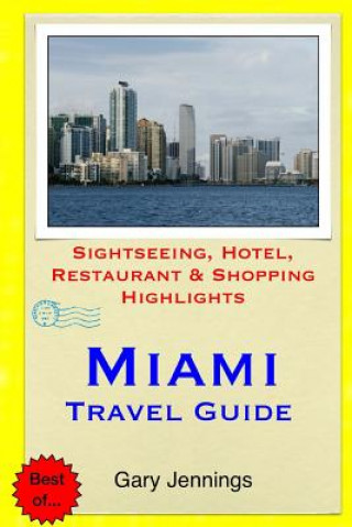 Miami Travel Guide: Sightseeing, Hotel, Restaurant & Shopping Highlights