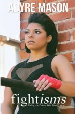 Fightisms: Using the Past to Win Your Future