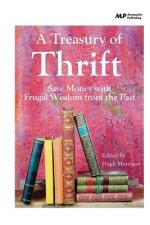 A Treasury of Thrift: Save Money with Frugal Wisdom from the Past