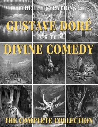 The Illustrations of Gustave Dore for the Divine Comedy: The Complete Collection