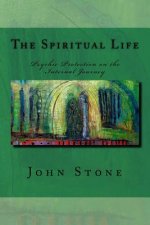 The Spiritual Life: Psychic Protection on the Internal Journey