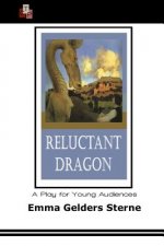 Reluctant Dragon: A Play for Young Audiences