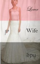 Lover, Wife, Spy: A Vicky Stackhouse Novel