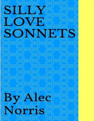 Silly Love Sonnets
