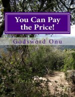 You Can Pay the Price!: Doing What God Expects from You