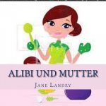 Alibi Und Mutter: Brim Kiddies Geschichten