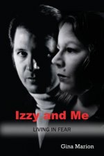 Izzy and Me: Living in Fear