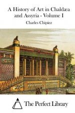 A History of Art in Chald?a and Assyria - Volume I