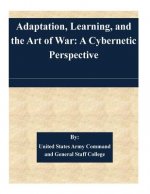Adaptation, Learning, and the Art of War: A Cybernetic Perspective