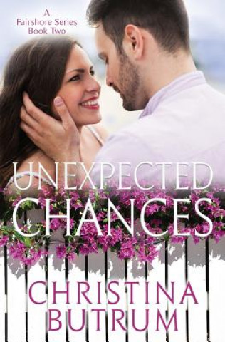 Unexpected Chances: Fairshore Book Two