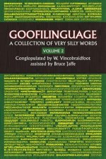 Goofilinguage Volume 2 - A Collection of Verry SIlly Words