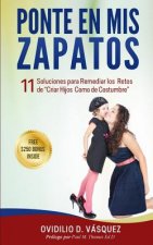 Ponte En MIS Zapatos: 11 Soluciones Para Remediar Los Retos de 
