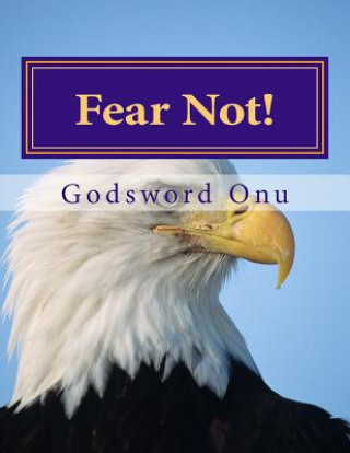 Fear Not!: Do Not Be Afraid