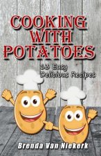 Cooking With Potatoes: 63 Easy Delicious Recipes