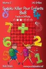 Sudoku Killer Pour Enfants 8x8 - Facile ? Difficile - Volume 2 - 141 Grilles