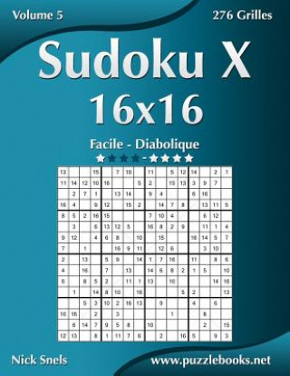 Sudoku X 16x16 - Facile a Diabolique - Volume 5 - 276 Grilles