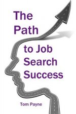 The Path to Job Search Success: A Neuroscientific Approach to Interviewing, Negotiating and Networking