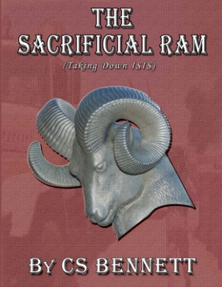 The Sacrificial Ram (Taking Down ISIS)