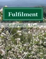 Fulfilment: Being Satisfied and Filled