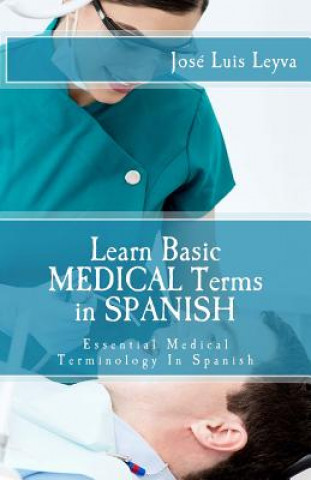 Learn Basic Medical Terms in Spanish: Essential Medical Terminology In Spanish