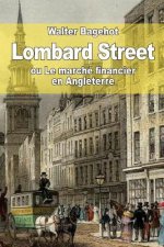 Lombard Street: ou Le marché financier en Angleterre