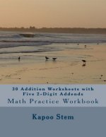 30 Addition Worksheets with Five 2-Digit Addends: Math Practice Workbook