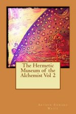 The Hermetic Museum of the Alchemist Vol 2
