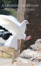 A Lifetime in Pentecost: From the Pew to the Pulpit