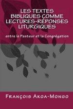Les Textes Bibliques comme Lectures-Réponses Liturgiques: Entre le Pasteur et la Congregation
