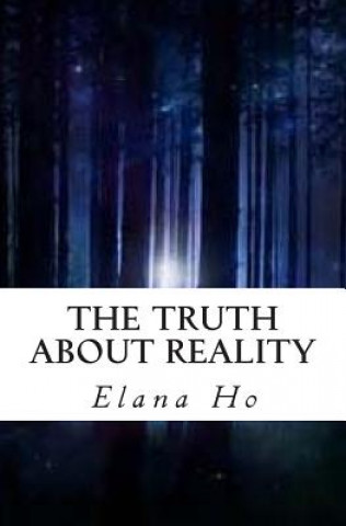 The Truth About Reality