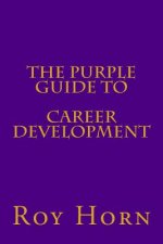 The Purple Guide to CAREER DEVELOPMENT