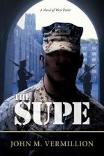 The Supe: A Novel of West Point