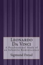 Leonardo Da Vinci: A Psychosexual Study of an Infantile Reminiscence