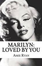 Marilyn: Loved By You