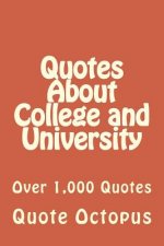 Quotes About College and University: Over 1,000 Quotes