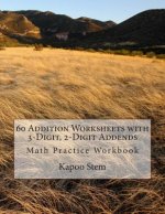 60 Addition Worksheets with 3-Digit, 2-Digit Addends: Math Practice Workbook