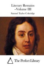Literary Remains - Volume III